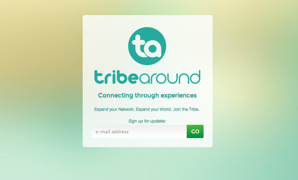Tribearound’s mission is to connect people through the exchange of real experiences. 