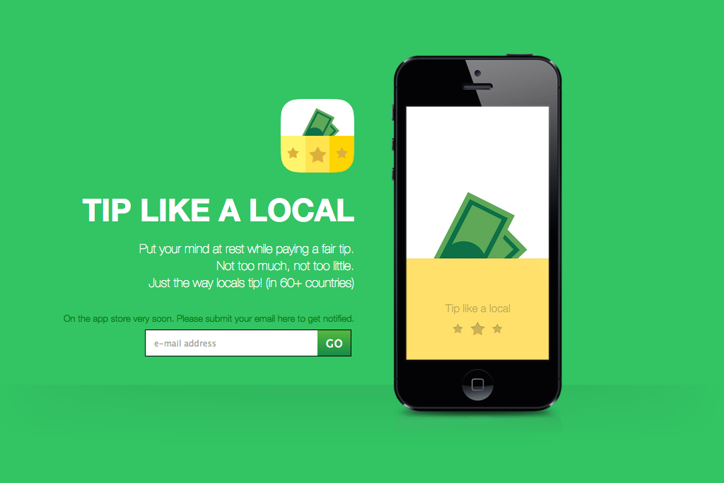 Tip Like a Local is an app that advises travelers how much to tip while traveling in a new destination. 