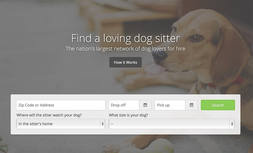 Rover is a dog sitting service offering people who will watch dogs while their owners are on vacation.