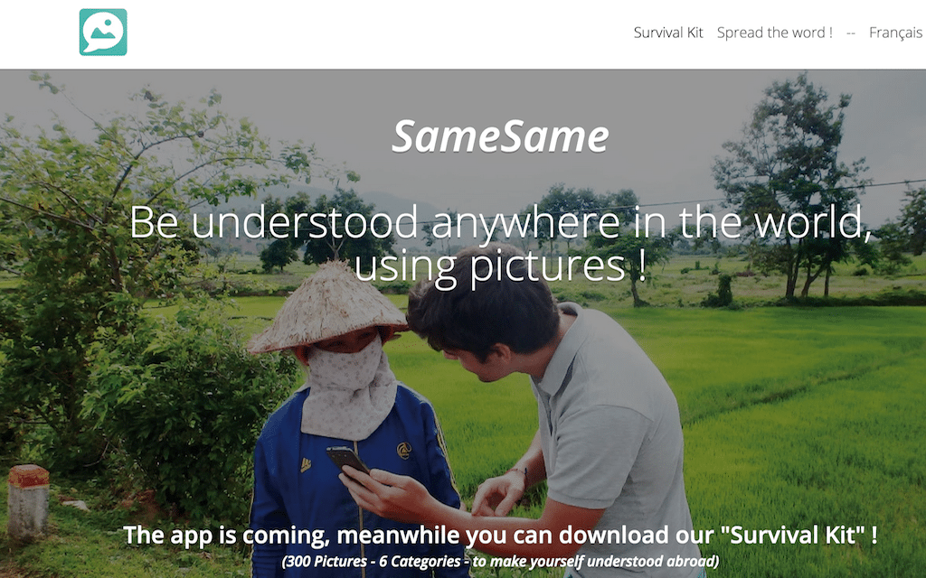 SameSame is a mobile app allowing travelers to communicate with locals using an offline photo database. 