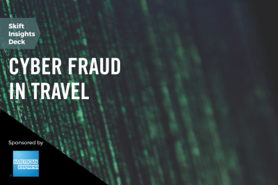 New Skift Insights Deck: Cyber Fraud in Travel [SPONSORED]