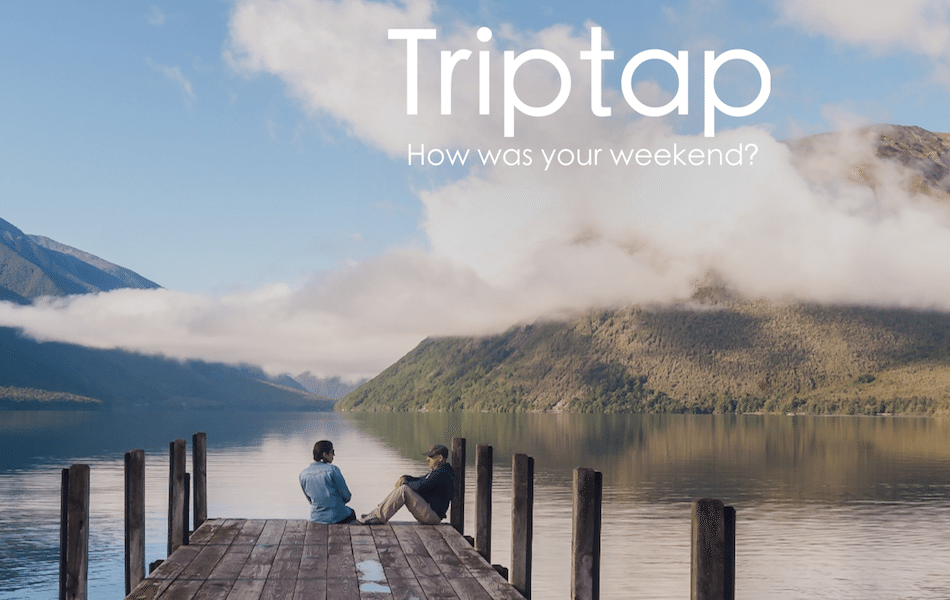 Triptap helps travelers plan their weekend trips.