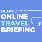 Series: Dennis' Online Travel Briefing