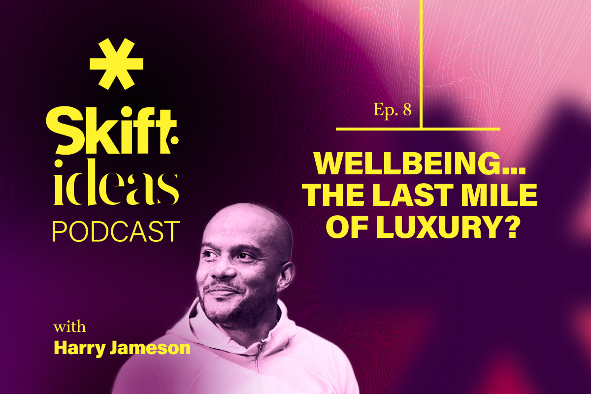 Podcast: Is Wellbeing the Last Mile of Luxury?