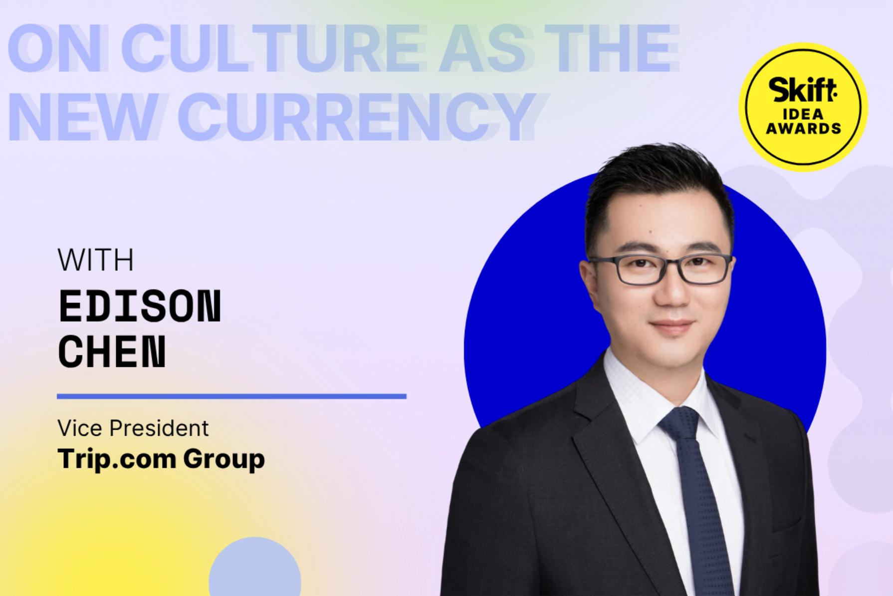 Promotional image for Skift Idea Awards featuring Edison Chen, Vice President of Trip.com Group, titled "On Culture as the New Currency."